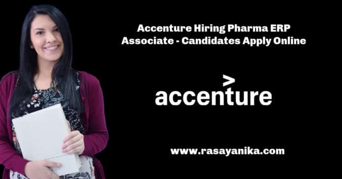 Accenture Hiring Pharma ERP Associate - Candidates Apply Online
