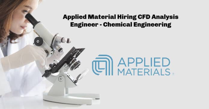Applied Material Hiring CFD Analysis Engineer - Chemical Engineering