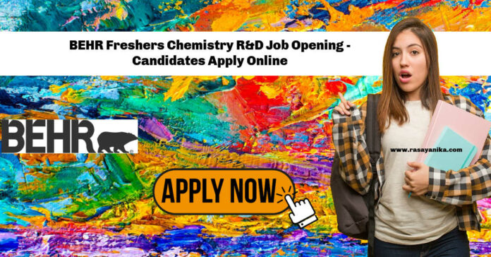BEHR Freshers Chemistry R&D Job Opening - Candidates Apply Online