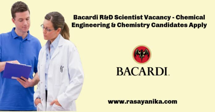 Bacardi R&D Scientist Vacancy - Chemical Engineering & Chemistry Candidates Apply