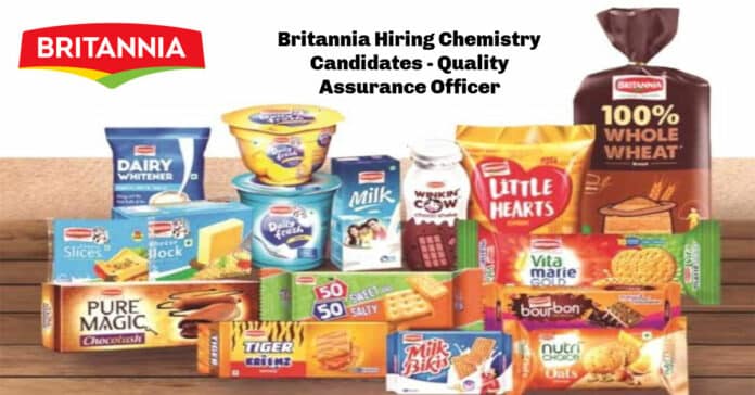 Britannia Hiring Chemistry Candidates - Quality Assurance Officer