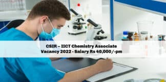 CSIR – IICT Chemistry Associate Vacancy 2022 - Salary Rs 40,000/-pm