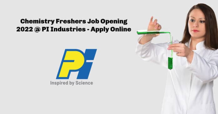Chemistry Freshers Job Opening 2022 @ PI Industries - Apply Online