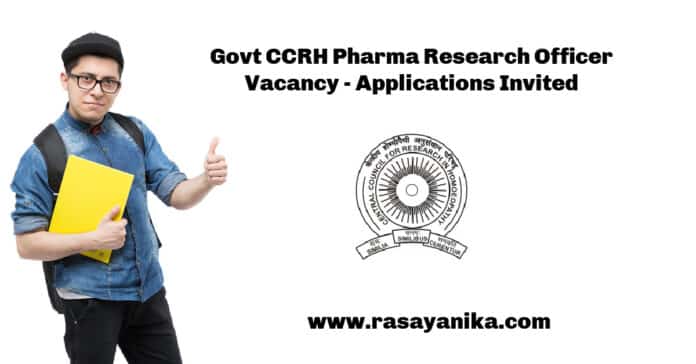 Govt CCRH Pharma Research Officer Vacancy - Applications Invited