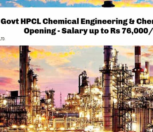 Govt HPCL Chemical Engineering & Chemistry Job Opening - Salary up to Rs 76,000/- pm