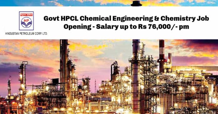 Govt HPCL Chemical Engineering & Chemistry Job Opening - Salary up to Rs 76,000/- pm