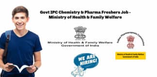 Govt IPC Chemistry & Pharma Freshers Job - Ministry of Health & Family Welfare