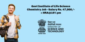 Govt Institute of Life Science Chemistry Job - Research Associate - Salary Rs. 47,000/- + HRA@16% pm