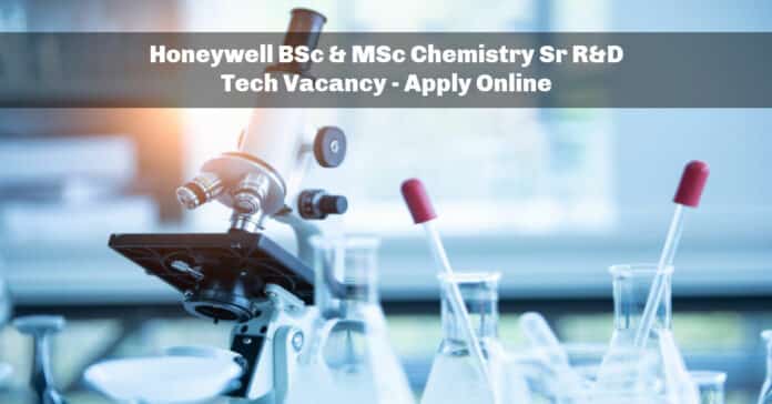 Honeywell BSc & MSc Chemistry Sr R&D Tech Vacancy - Apply Online