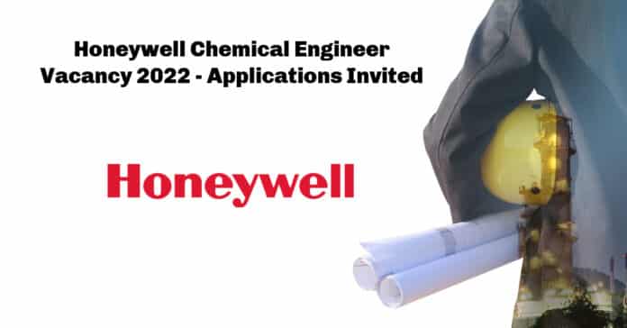 Honeywell Chemical Engineer Vacancy 2022 - Applications Invited