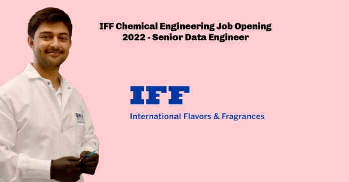IFF Chemical Engineering Job Opening 2022 - Senior Data Engineer