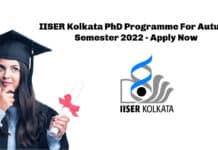 IISER Kolkata PhD Programme For Autumn Semester 2022 - Apply Now