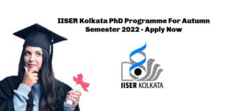IISER Kolkata PhD Programme For Autumn Semester 2022 - Apply Now