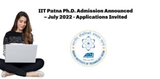 IIT Patna Ph.D. Admission Announced – July 2022 - Applications Invited