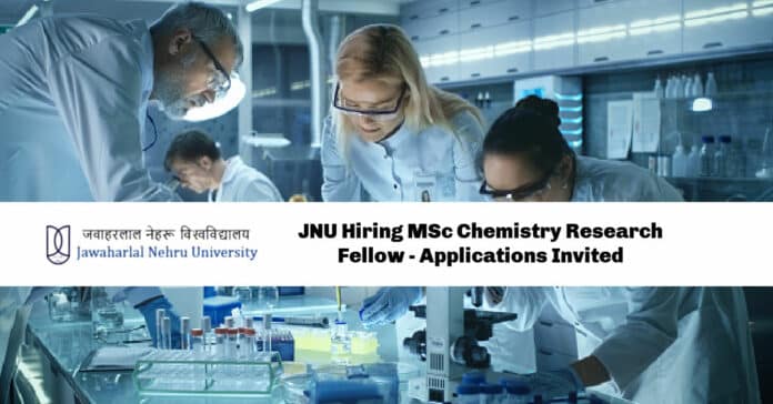 JNU Hiring MSc Chemistry Research Fellow - Applications Invited