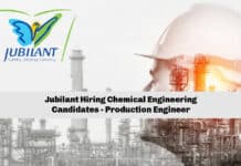 Jubilant Hiring Chemical Engineering Candidates - Production Engineer