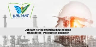 Jubilant Hiring Chemical Engineering Candidates - Production Engineer