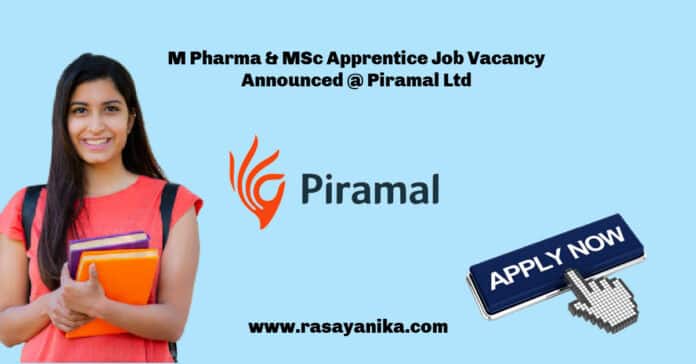 M Pharma & MSc Apprentice Job Vacancy Announced @ Piramal Ltd