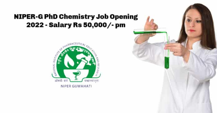 NIPER-G PhD Chemistry Job Opening 2022 - Salary Rs 50,000/- pm