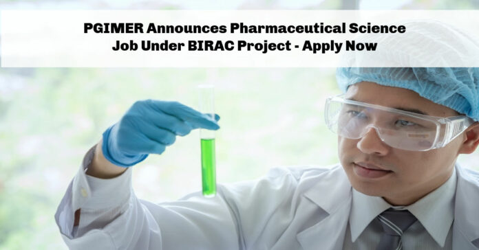 PGIMER Announces Pharmaceutical Science Job Under BIRAC Project - Apply Now