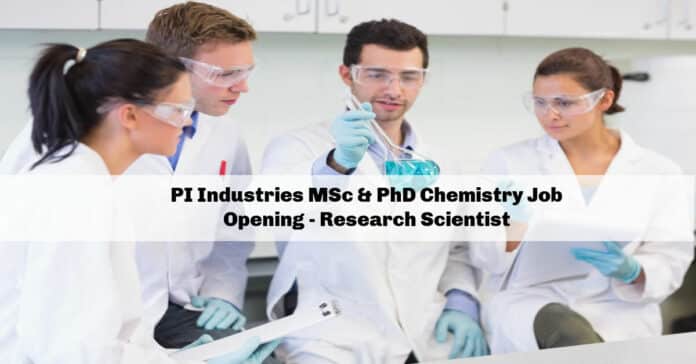 PI Industries MSc & PhD Chemistry Job Opening - Research Scientist