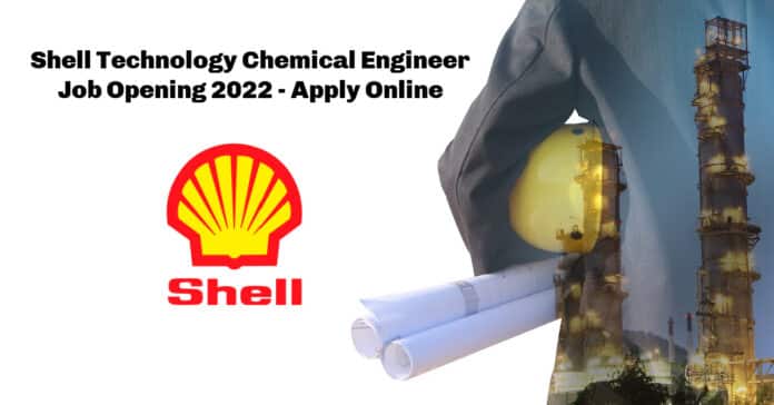 Shell Technology Chemical Engineer Job Opening 2022 - Apply Online