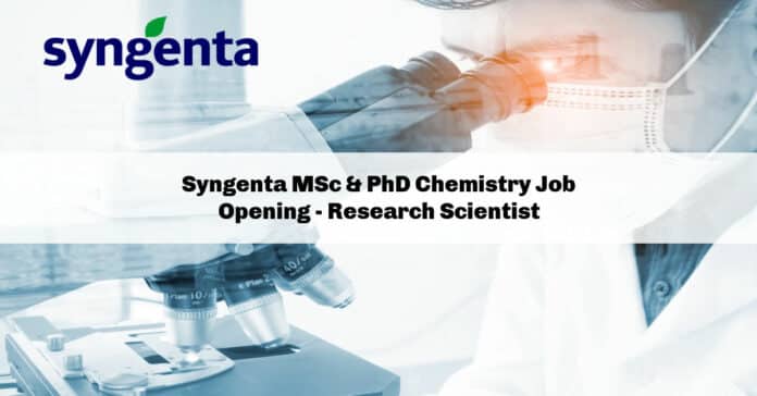 Syngenta MSc & PhD Chemistry Job Opening - Research Scientist