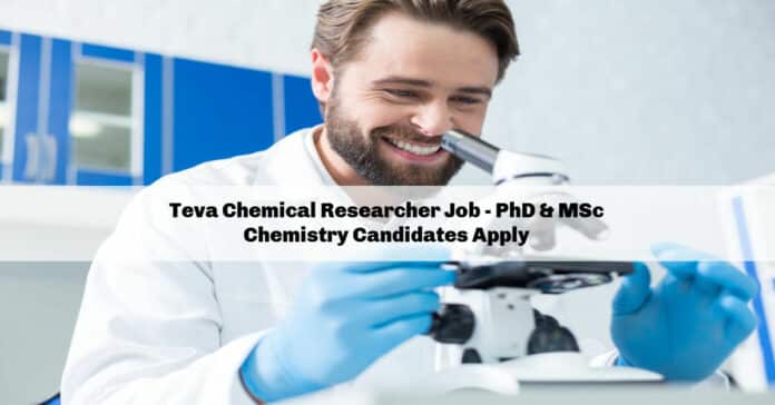 Teva Chemical Researcher Job - PhD & MSc Chemistry Candidates Apply