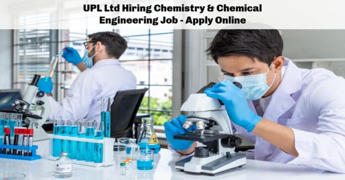UPL Ltd Hiring Chemistry & Chemical Engineering Job - Apply Online