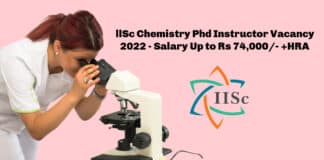 llSc Chemistry Phd Instructor Vacancy 2022 - Salary Up to Rs 74,000/- +HRA