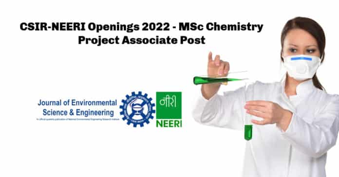 CSIR-NEERI Openings 2022 - MSc Chemistry Project Associate Post