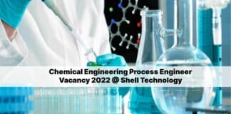 Chemical Engineering Process Engineer Vacancy 2022 @ Shell Technology