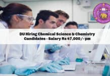 DU Hiring Chemical Science & Chemistry Candidates - Salary Rs 47,000/- pm