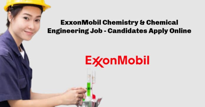 ExxonMobil Chemistry & Chemical Engineering Job - Apply Online