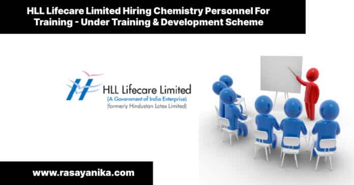 Govt HLL Lifecare Limited Hiring Chemistry Personnel For Training - Under Training & Development Scheme