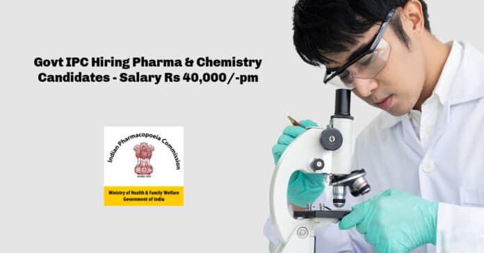 Govt IPC Hiring Pharma & Chemistry Candidates - Salary Rs 40,000_-pm