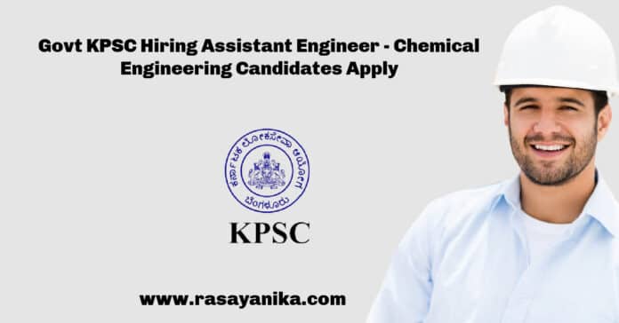 Govt KPSC Hiring Assistant Engineer - Chemical Engineering Candidates Apply