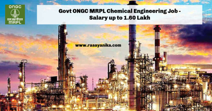 Govt ONGC MRPL Chemical Engineering Job - Salary up to 1.60 Lakh