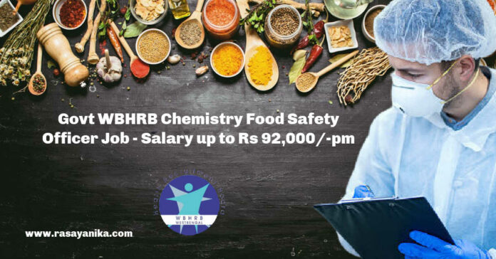 Govt WBHRB Chemistry Food Safety Officer Job - Salary up to Rs 92,000/-pm