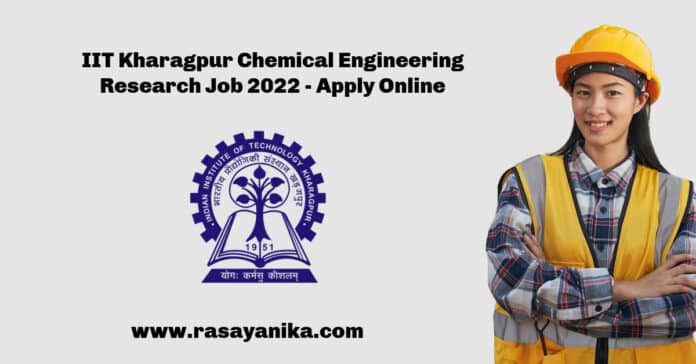 IIT Kharagpur Chemical Engineering Research Job 2022 - Apply Online