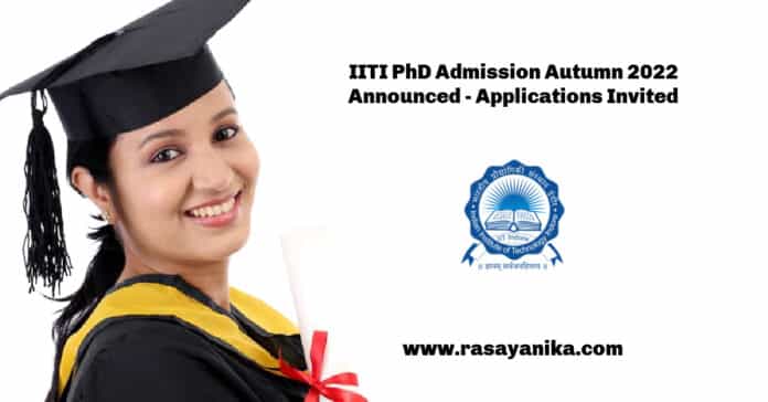IITI PhD Admission Autumn 2022 Announced - Applications Invited