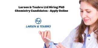 Larsen & Toubro Ltd Hiring PhD Chemistry Candidates - Apply Online
