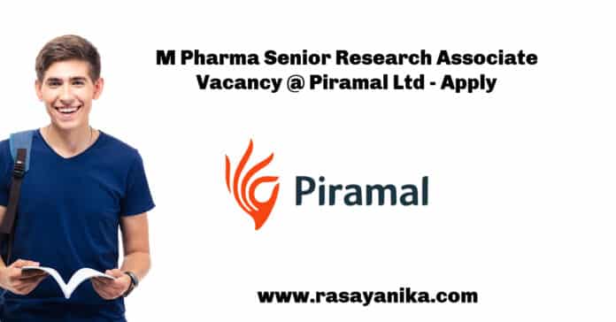 M Pharma Senior Research Associate Vacancy @ Piramal Ltd - Apply