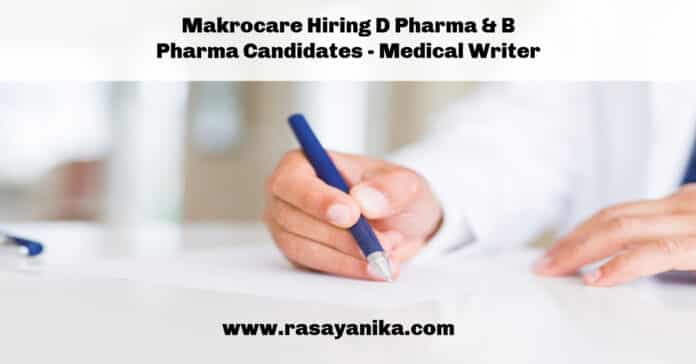 Makrocare Hiring D Pharma & B Pharma Candidates - Medical Writer