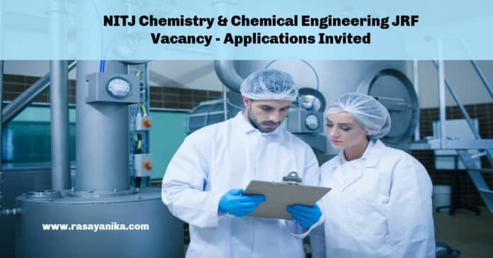 NITJ Chemistry & Chemical Engineering JRF Vacancy - Applications Invited