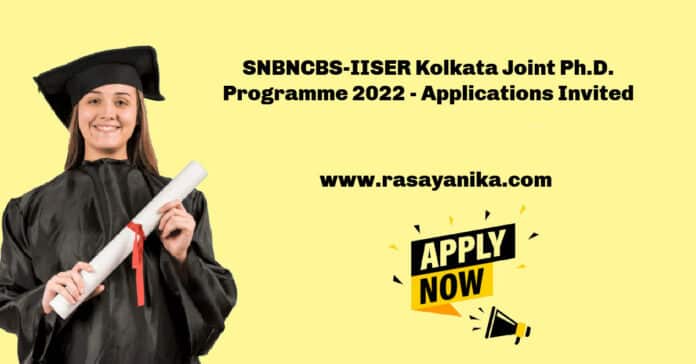 SNBNCBS-IISER Kolkata Joint Ph.D. Programme 2022 - Applications Invited