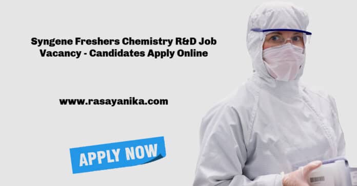 Syngene Freshers Chemistry R&D Job Vacancy - Candidates Apply Online