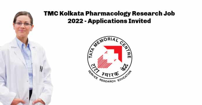 TMC Kolkata Pharmacology Research Job 2022 - Applications Invited