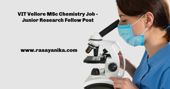 VIT Vellore MSc Chemistry Job - Junior Research Fellow Post