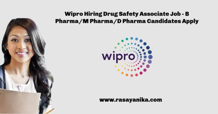 Wipro Hiring Drug Safety Associate Job - B Pharma/M Pharma/D Pharma Candidates Apply